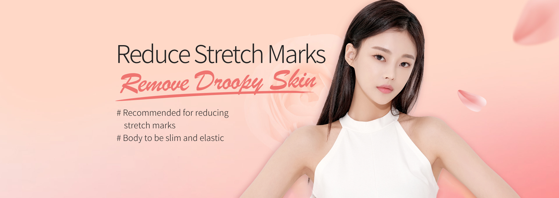 Reduce stretch marks remove droopy skin