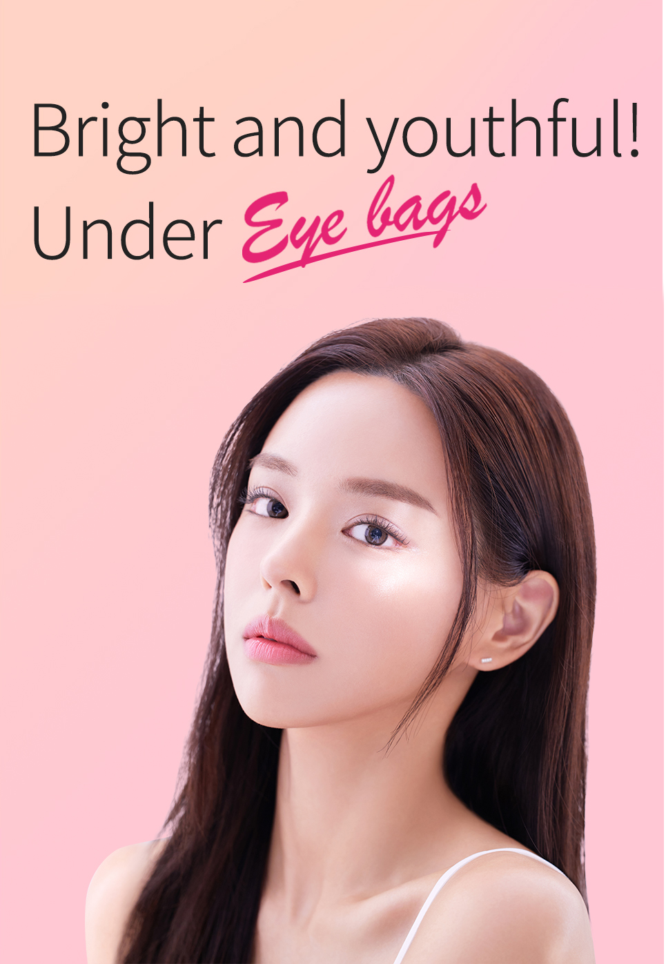 Bright and youthful! Under eye bags