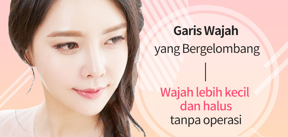 Garis Wajah yang Bergelombang - Wajah lebih kecil dan halustanpa operasi