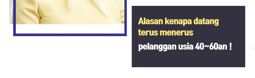 Alasan kenapa datang terus menerus pelanggan usia 40~60an!