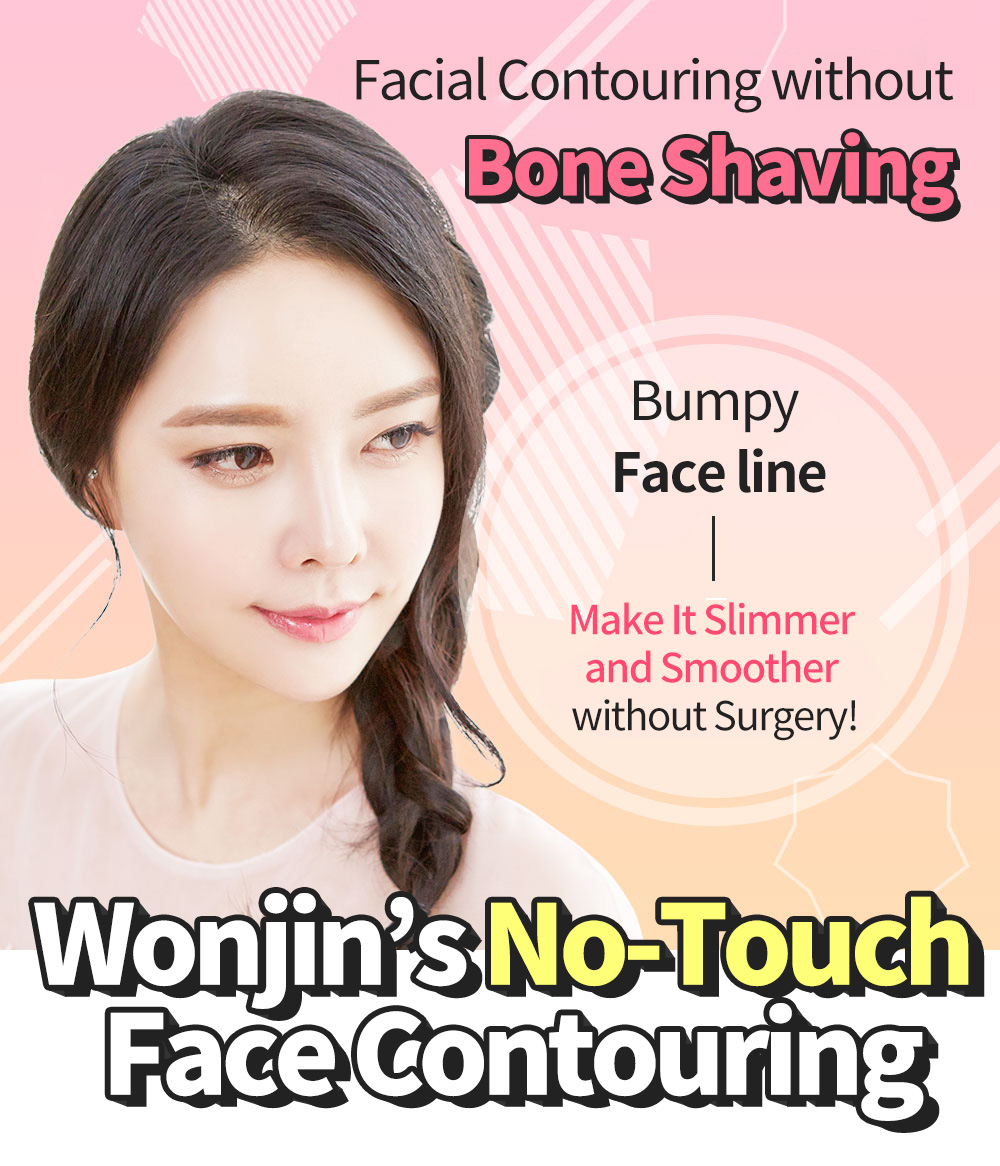 Facial Contouring without Bone Shaving ,  Bumpy Face line - Make It Slimmer and Smoother without Surgery! , Wonjin’s No-Touch Face Contouring