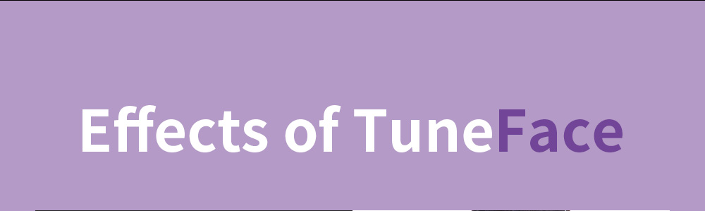 Effects of TuneFace