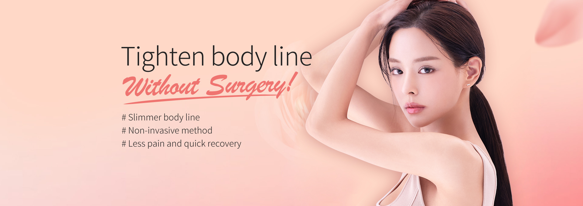 Tighten body line without surgery!