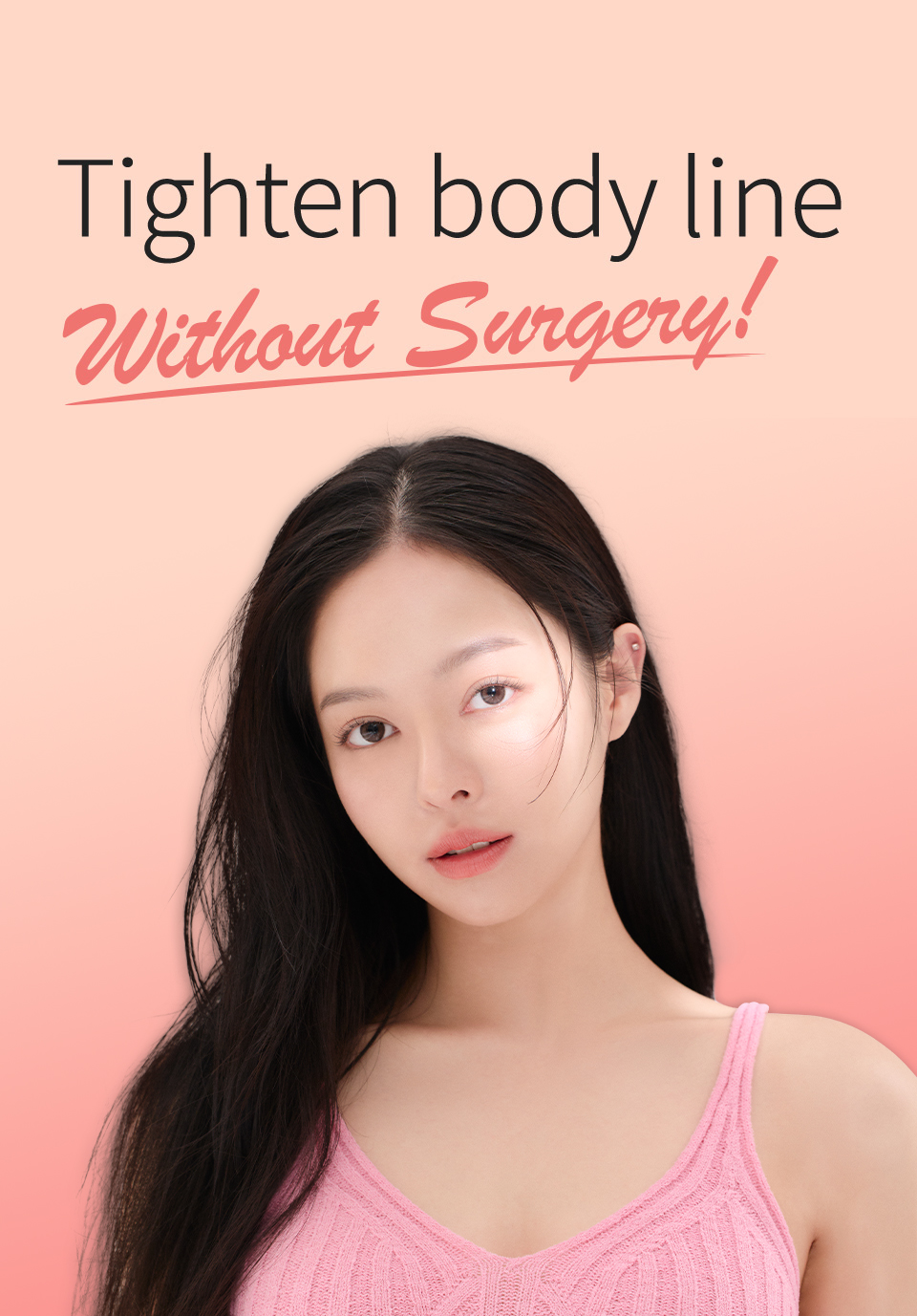 Tighten body line without surgery!