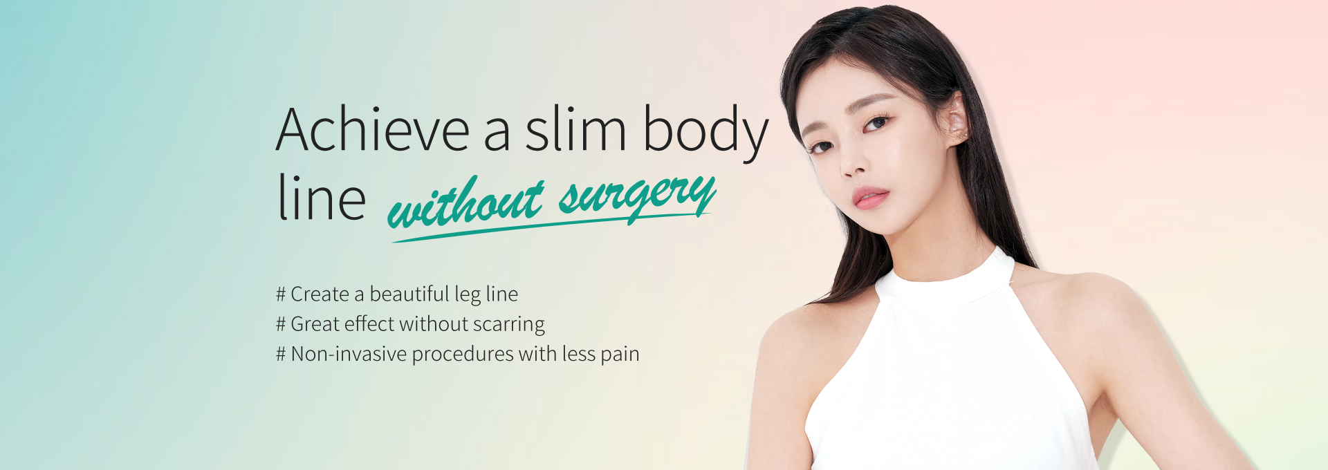 Achieve a slim body line without surgery