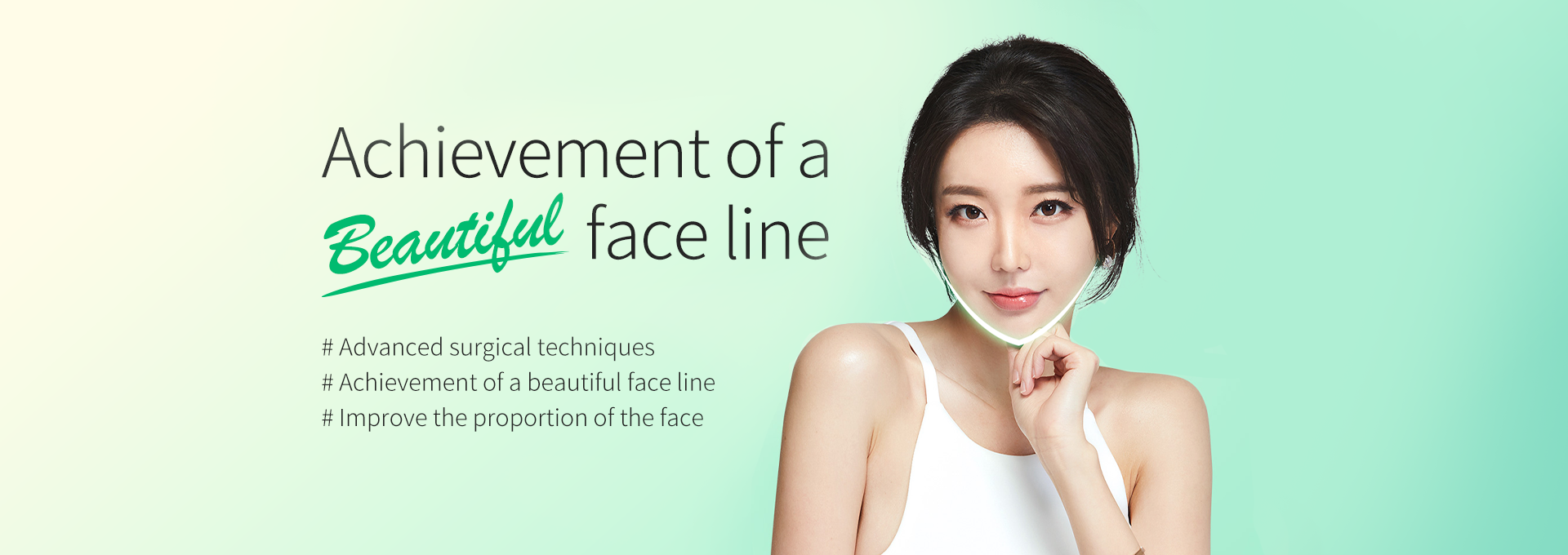 Achievement of a beautiful face line