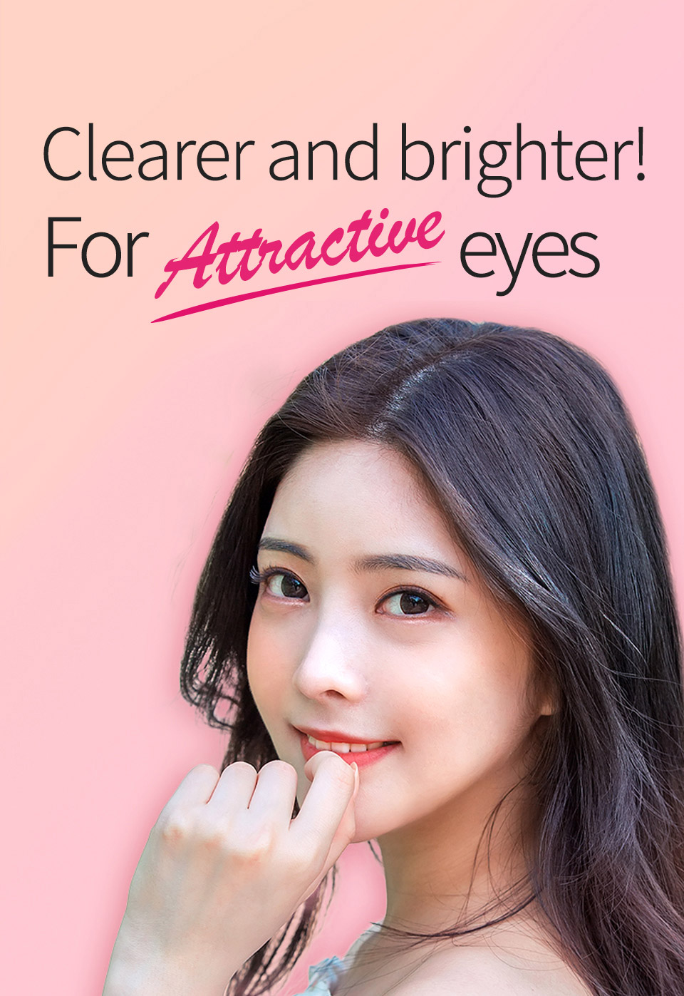 Cleaer and brighter! For youthful eyes