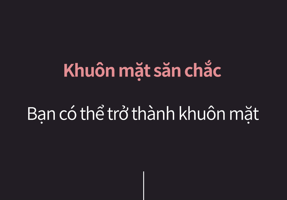 Khuôn mặt săn chắc Bạn có thể trở thành khuôn mặt