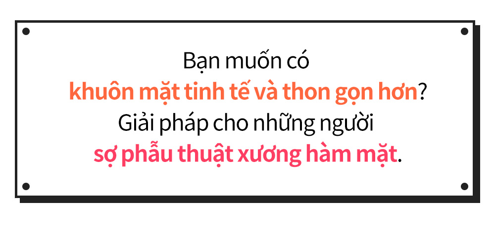 Không gọt xương!Vị vua của kỹ thuật thu gọn góc hàm không phẫu thuật Phương pháp thu gọn góc hàm không phẫu thuật WONJIN