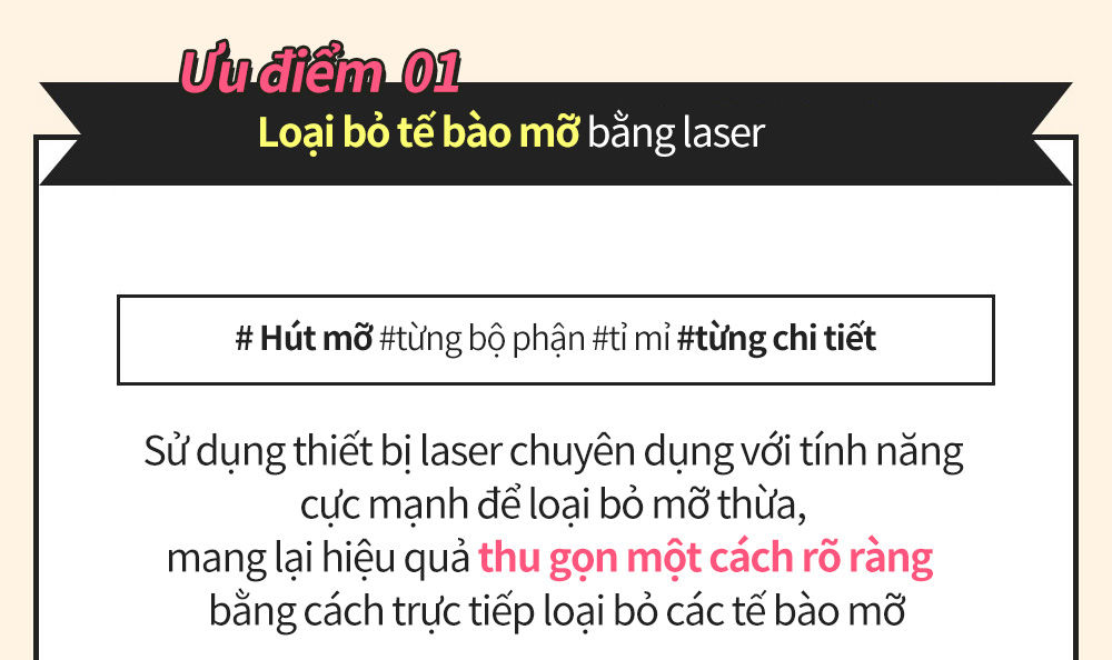 Ưu điểm  01 Loại bỏ tế bào mỡ bằng laser # Hút mỡ #từng bộ phận #tỉ mỉ #từng chi tiết , Sử dụng thiết bị laser chuyên dụng với tính năng cực mạnh để loại bỏ mỡ thừa, mang lại hiệu quả thu gọn một cách rõ ràng  bằng cách trực tiếp loại bỏ các tế bào mỡ