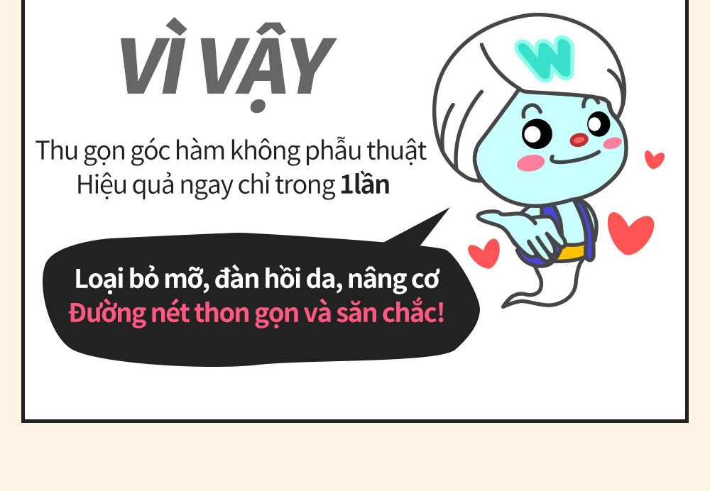 Vì vậy Thu gọn góc hàm không phẫu thuật Hiệu quả ngay chỉ trong 1lần Loại bỏ mỡ, đàn hồi da, nâng cơĐường nét thon gọn và săn chắc!