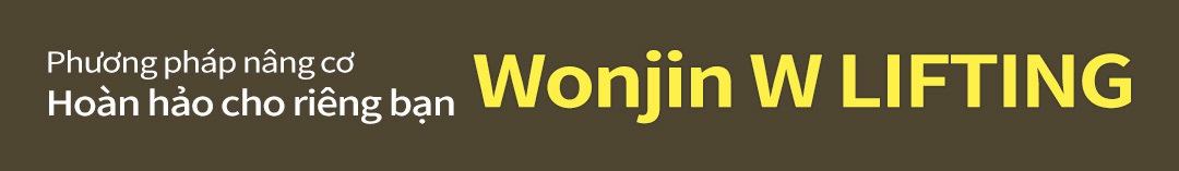 Phương pháp nâng cơHoàn hảo cho riêng bạn Wonjin W LIFTING