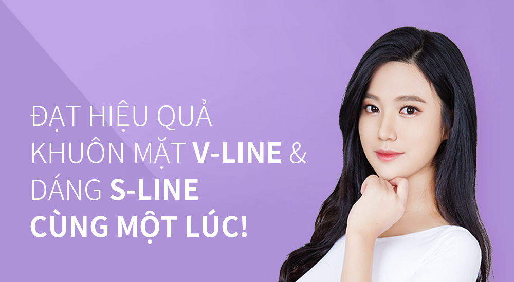 Đạt hiệu quả Khuôn mặt V-Line & Dáng S-LineCùng một lúc! 