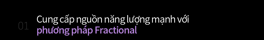 01 Cung cấp nguồn năng lượng mạnh với phương pháp Fractional