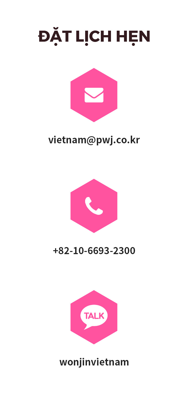 Đặt lịch hẹn email vietnam@pwj.co.kr phone +82-10-6693-2300 kakao wonjinvietnam